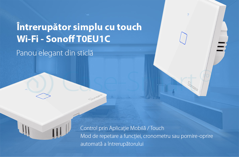 Intrerupator simplu cu touch Sonoff T0EU1C, Wi-Fi, Control de pe telefonul mobil