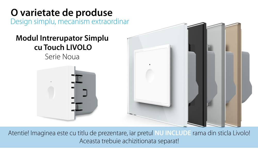 Modul intrerupator simplu cu touch LIVOLO, Serie noua