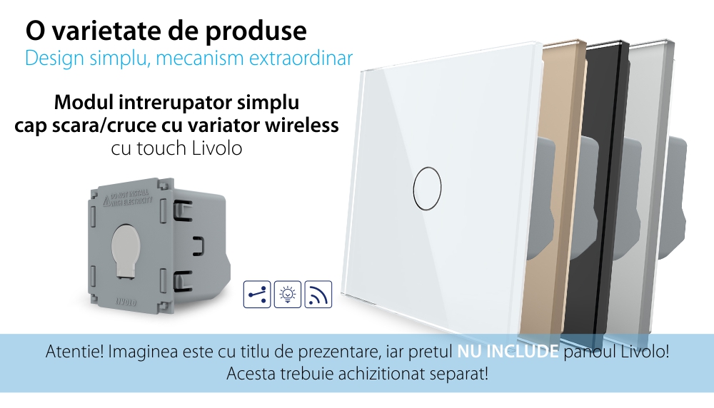 Modul Intrerupator Simplu Cap Scara / Cruce cu Variator, Wireless si Touch LIVOLO – Serie Noua