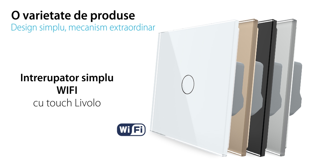 Intrerupator Simplu Wi-Fi LIVOLO cu Touch – Serie Noua