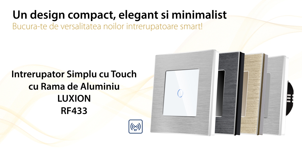 Intrerupator Simplu cu Touch din Sticla si Rama de Aluminiu LUXION, RF433