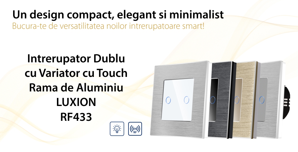 Intrerupator Dublu cu Variator si Touch din Sticla si Rama de Aluminiu LUXION, RF433