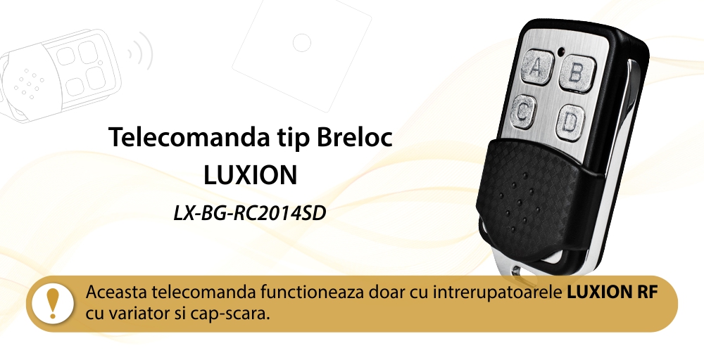 Telecomanda tip breloc pentru intrerupatoarele cu variator si cap scara LUXION