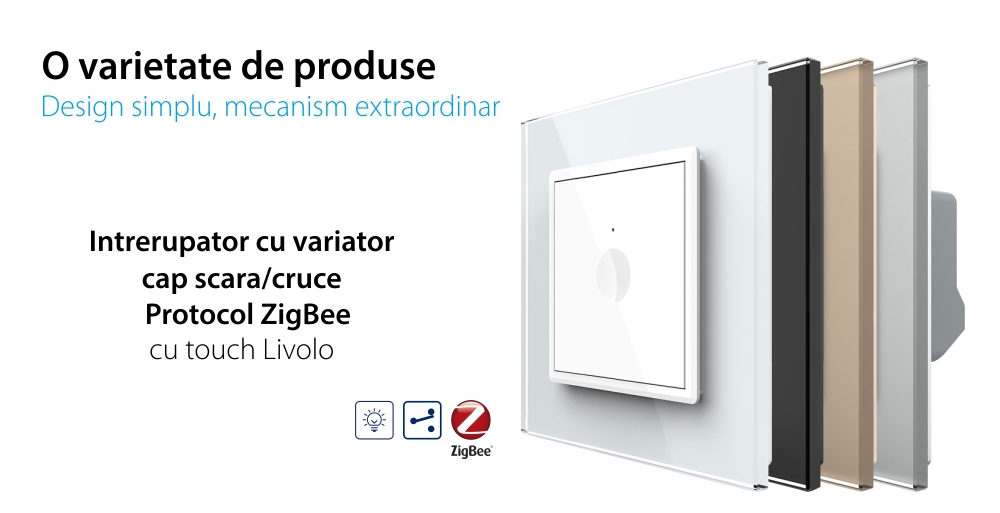 Intrerupator Simplu cu Dimmer, Cap Scara / Cruce, ZigBee cu Touch LIVOLO – Serie Noua