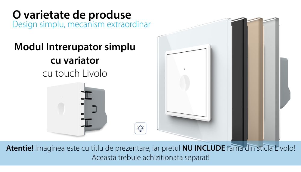 Modul Intrerupator Simplu cu Dimmer si Touch LIVOLO – Serie Noua