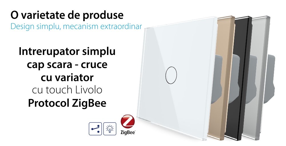 Intrerupator Simplu Cap Scara, Dimmer, Zigbee cu Touch LIVOLO – Serie Noua