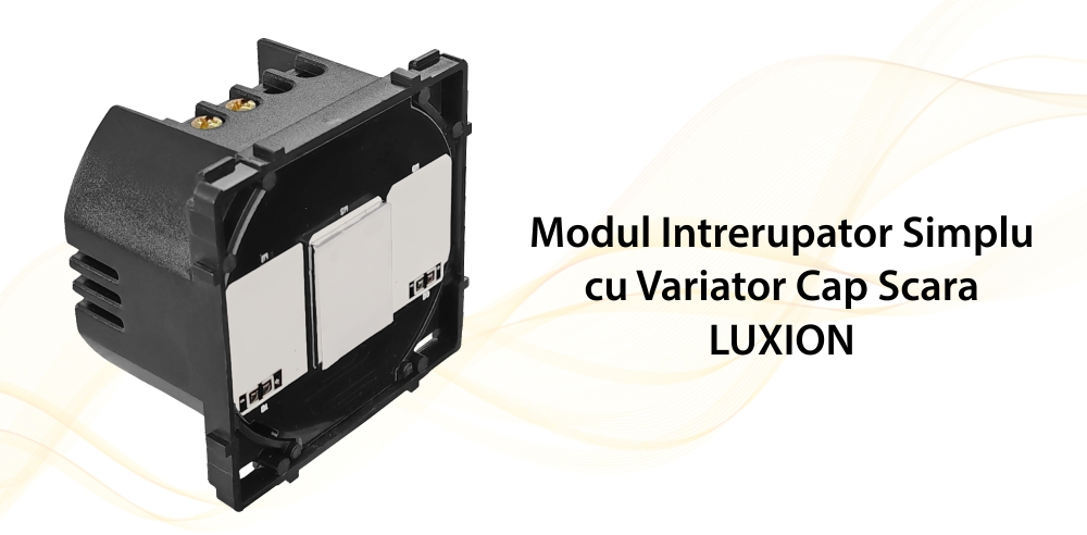 Modul Intrerupator Simplu cu Variator, Cap Scara cu Touch LUXION