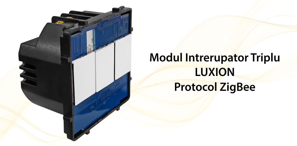 Modul Intrerupator Triplu, Protocol ZigBee cu Touch LUXION