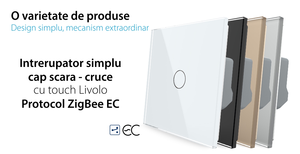 Intrerupator Simplu Cap Scara / Cruce cu Touch LIVOLO din Sticla – Protocol ZigBee EC