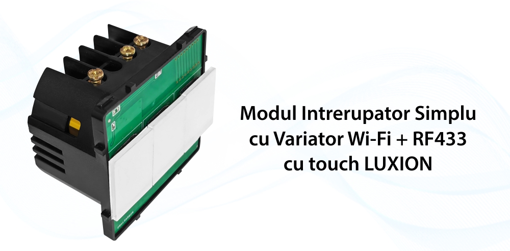 Modul Intrerupator Simplu cu Variator Wi-Fi + RF433 cu Touch LUXION